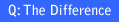 Q: The Diffrence - injection molding